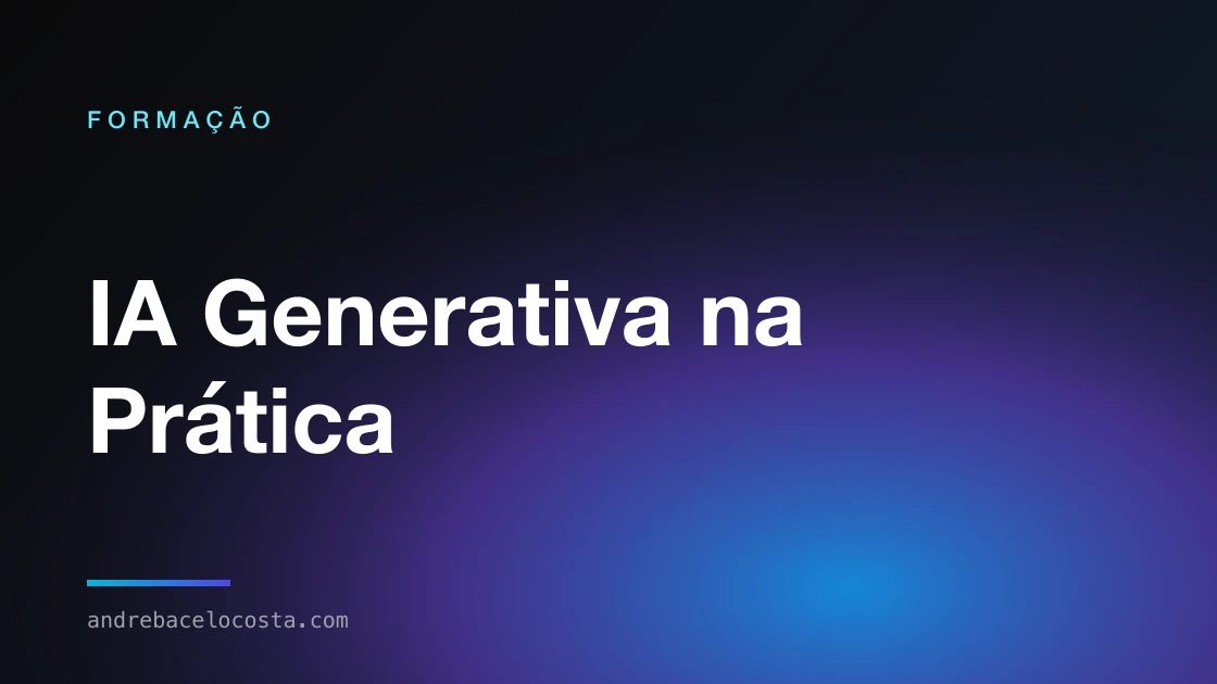 Capa da formação «IA Generativa na Prática»
