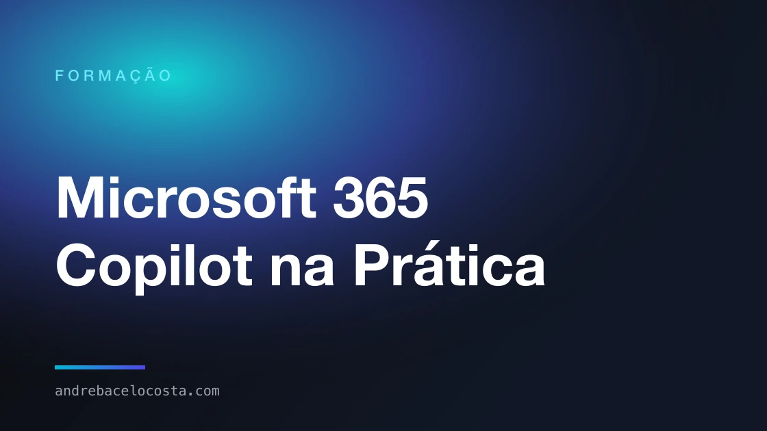 Capa da formação «Microsoft 365 Copilot na Prática»