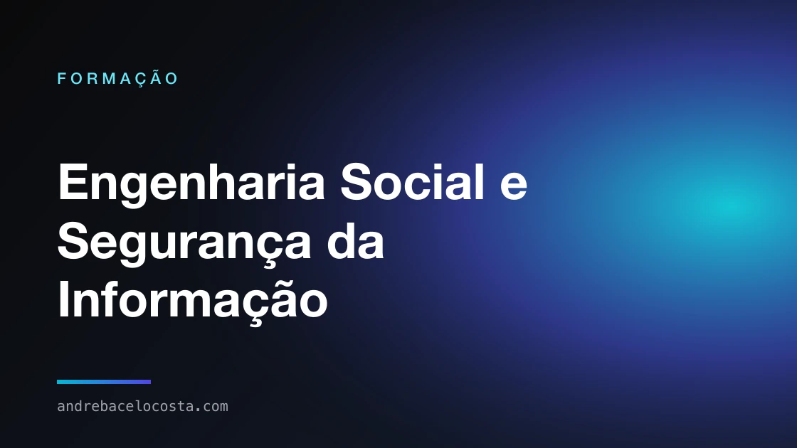 Capa da formação «Engenharia Social e Segurança da Informação»