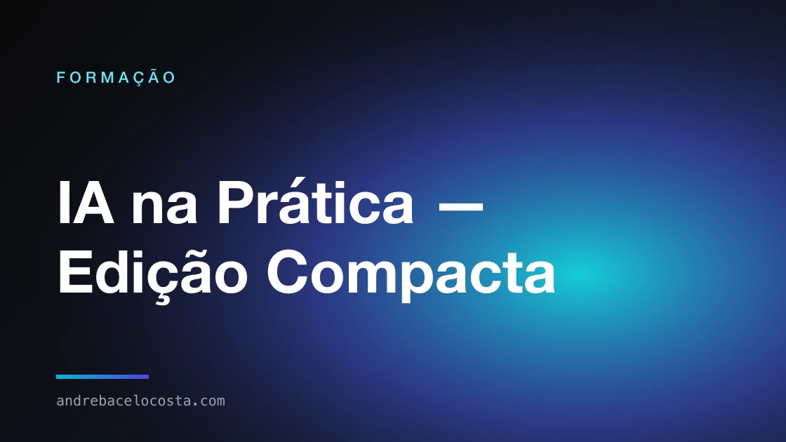 Capa da formação «IA na Prática — Edição Compacta»