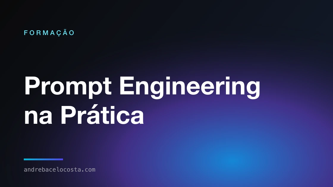 Capa da formação «Prompt Engineering na Prática»