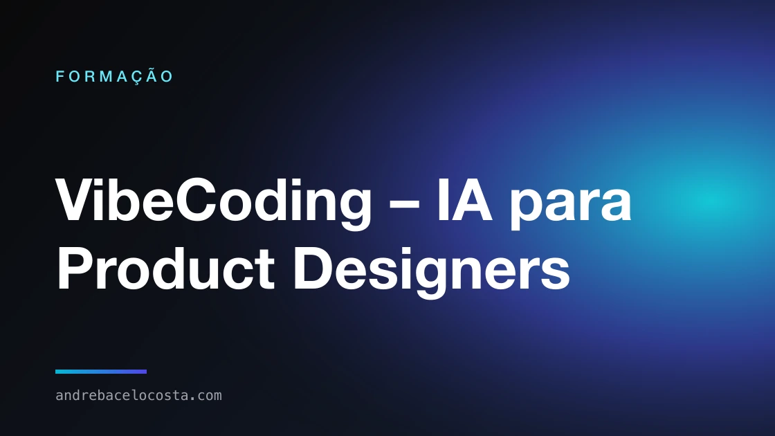 Capa da formação «VibeCoding – IA para Product Designers»
